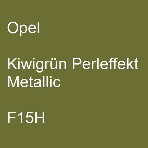 Opel, Kiwigrün Perleffekt Metallic, F15H.